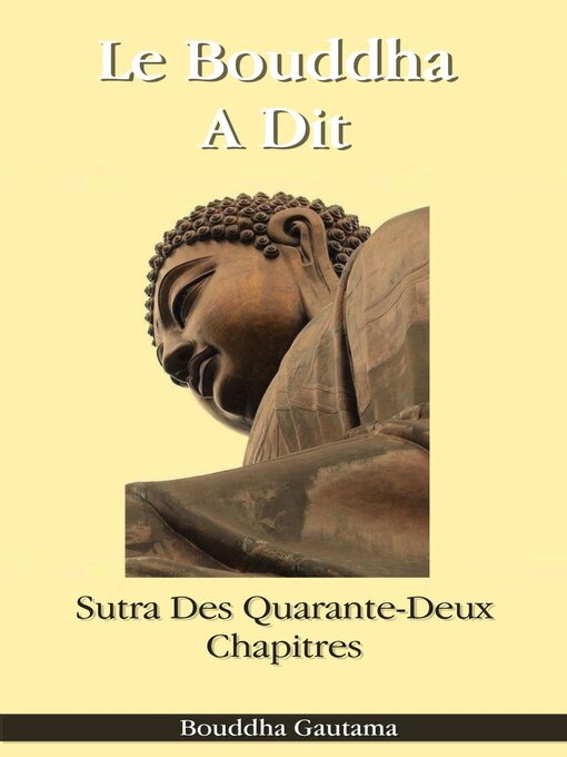 Title details for Le Bouddha a Dit by Bouddha Gautama - Available
